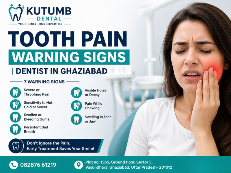 Tooth Pain? 7 Warning Signs You Should Visit a Dentist Immediately