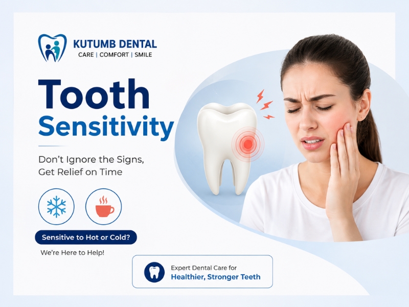 Tooth Sensitivity After Cold or Hot Foods? Signs You Should Not Ignore in Ghaziabad | Kutumb Dental Tooth Sensitivity After Cold or Hot Foods? Signs You Should Not Ignore in Ghaziabad | Kutumb Dental