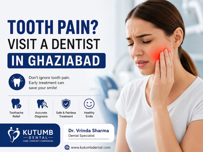 Tooth Pain? Visit a Dentist in Ghaziabad