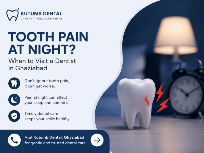 Tooth Pain at Night? When to Visit a Dentist in Ghaziabad | Kutumb Dental tooth pain ghaziabad