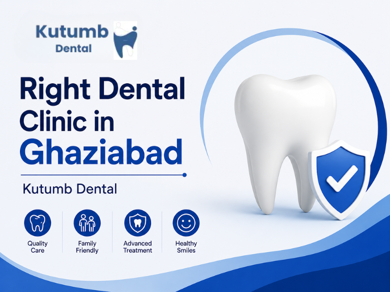 Choosing the Right Dental Clinic in Ghaziabad for Your Family’s Smile | Kutumb Dental